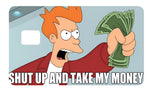 Take my money Sticknshine
